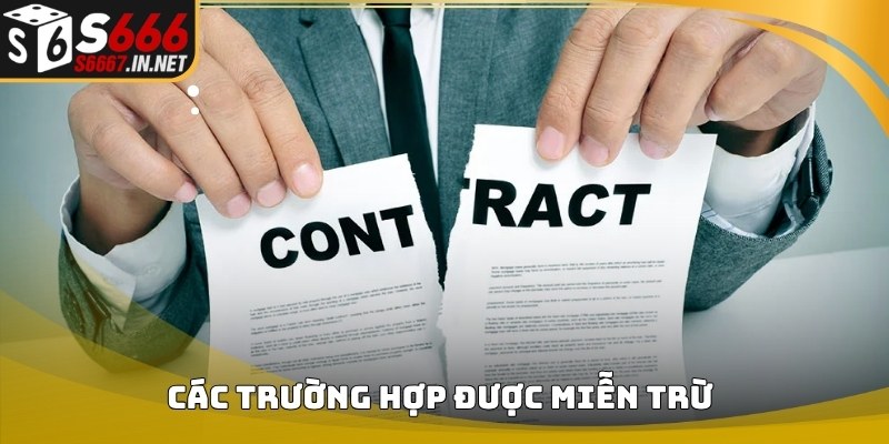 Các trường hợp được đề cập trong Miễn trừ trách nhiệm Các trường hợp được đề cập trong Miễn trừ trách nhiệm
